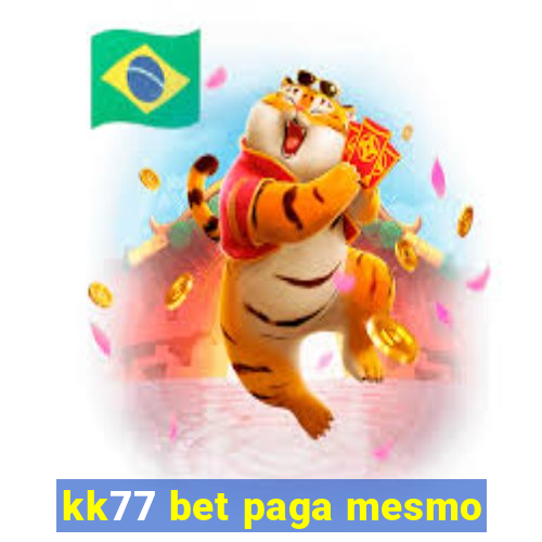 kk77 bet paga mesmo